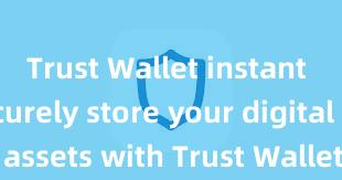 Trust Wallet instant swap Securely store your digital assets with Trust Wallet download