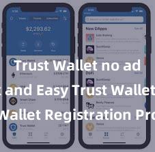 Trust Wallet no ads Quick and Easy Trust Wallet Registration Process